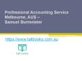 Professional Accounting Service Melbourne - www.tallbooks.com.au PowerPoint PPT Presentation
