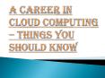 Things You Should Know About Cloud Computing Training Courses PowerPoint PPT Presentation