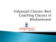 Best Coaching Classes in Bhubaneswar,Odisha-Vidyanjali Classes PowerPoint PPT Presentation