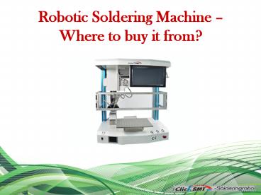Robotic Soldering Machine – Where to buy it from?