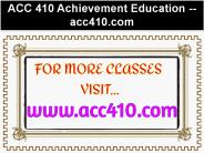 ACC 410 Achievement Education -- acc410.com