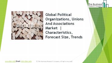 Political Organizations, Unions And Associations Global Market Report 2019