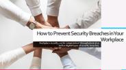 How to Prevent Security Breaches in Your Workplace