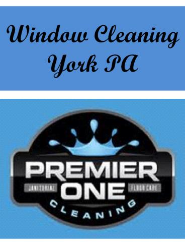 Window Cleaning York PA