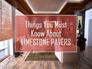 Things You Must Know About Limestone Pavers