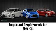 Important Requirements for Uber Car