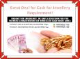 Great Deal for Cash for Jewellery Requirement!