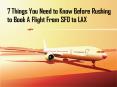 7 Things You Need to Know Before Rushing to Book A Flight From SFO to LAX PowerPoint PPT Presentation