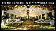 Top Tips To Picking The Perfect Wedding Venue