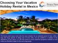 Choosing Your Vacation Holiday Rental in Mexico PowerPoint PPT Presentation