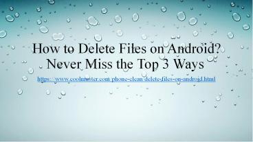 How to Delete Files on Android? Never Miss the Top 3 Ways
