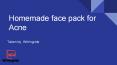 Homemade Face Packs For Acne PowerPoint PPT Presentation