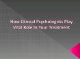 How Clinical Psychologists Play a Vital Role PowerPoint PPT Presentation