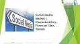 Global Social Media Market | Characteristics, Forecast Size, Trends PowerPoint PPT Presentation