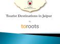 Tourist Destinations in Jaipur PowerPoint PPT Presentation