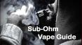 Sub Ohm Vape Guide for Vapers PowerPoint PPT Presentation