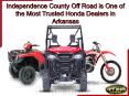 Independence County Off Road is One of the Most Trusted Honda Dealers in Arkansas PowerPoint PPT Presentation