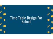 Time Table Design for School