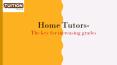 Home Tutors- The key for increasing grades PowerPoint PPT Presentation