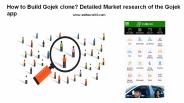 How to Build Gojek clone? Detailed Market research of the Gojek app