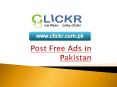 Post Free Classified Ads in Pakistan on Clickr (1) PowerPoint PPT Presentation