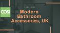 Modern Bathroom Accessories, UK PowerPoint PPT Presentation