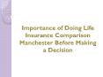 Importance of Doing Life Insurance Comparison Manchester Before Making a Decision PowerPoint PPT Presentation