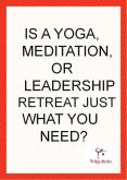 Is a Yoga, Meditation, or leadership Retreat Just What You Need? PowerPoint PPT Presentation