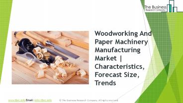 Woodworking And Paper Machinery Manufacturing Global Market Report 2019