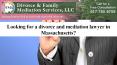 Looking for a divorce and mediation lawyer in Massachusetts? PowerPoint PPT Presentation