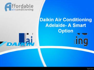 Daikin Air Conditioning Adelaide- A Smart Option