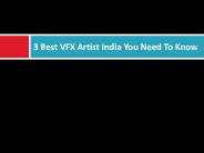 3 Best VFX Artist India you need to Know