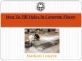 How To Fill Holes In Concrete Floors PowerPoint PPT Presentation
