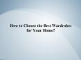 How to Choose the Best Wardrobes for Your Home? PowerPoint PPT Presentation