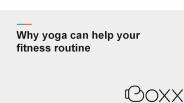 Why Yoga Can Help Your Fitness Routine