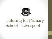 Tutoring for Primary School  - Liverpool