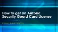 How to get an Arizona Security Guard Card License PowerPoint PPT Presentation