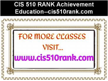 CIS 510 RANK Achievement Education--cis510rank.com
