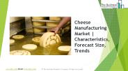 Cheese Manufacturing Global Market Report 2019