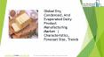 Dry, Condensed, And Evaporated Dairy Product Manufacturing Global Market Report 2019 PowerPoint PPT Presentation