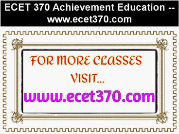 ECET 370 Achievement Education--ecet370.com