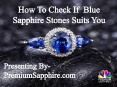 How To Check If Blue Sapphire Stones Suits You PowerPoint PPT Presentation