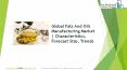 Fats And Oils Manufacturing Global Market Report 2019 PowerPoint PPT Presentation