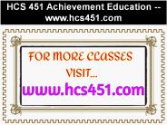 HCS 451 Achievement Education--hcs451.com