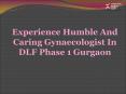Gynaecologist In DLF Phase 1 - Complete Woman Care PowerPoint PPT Presentation