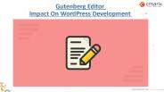 Gutenberg Editor Impact On WordPress Development (1)