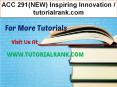 ACC 291(NEW) Inspiring Innovation--tutorialrank.com PowerPoint PPT Presentation