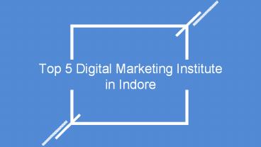 Top 5 Digital marketing institutes in indore
