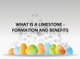 What is a Limestone - Formation & Benefits PowerPoint PPT Presentation