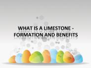 What is a Limestone - Formation & Benefits